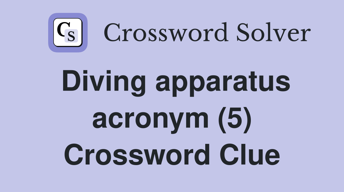Diving apparatus acronym (5) Crossword Clue Answers Crossword Solver